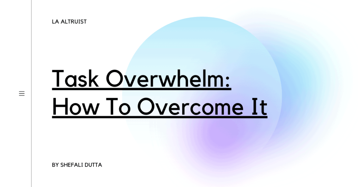 Task Overwhelm How To Overcome It